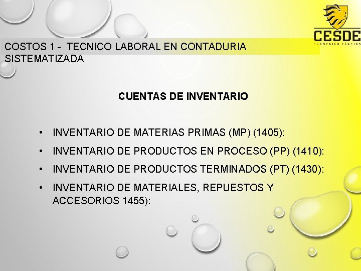 COSTOS 1 - TECNICO LABORAL EN CONTADURIA SISTEMATIZADA CUENTAS DE INVENTARIO • INVENTARIO DE