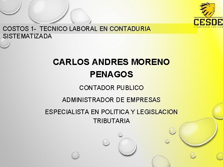 COSTOS 1 - TECNICO LABORAL EN CONTADURIA SISTEMATIZADA CARLOS ANDRES MORENO PENAGOS CONTADOR PUBLICO