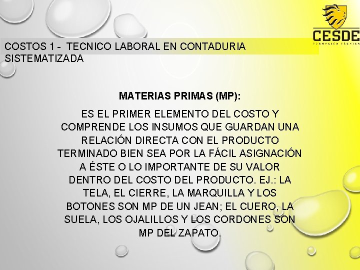 COSTOS 1 - TECNICO LABORAL EN CONTADURIA SISTEMATIZADA MATERIAS PRIMAS (MP): ES EL PRIMER