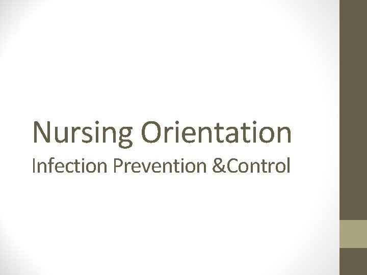 Nursing Orientation Infection Prevention &Control 