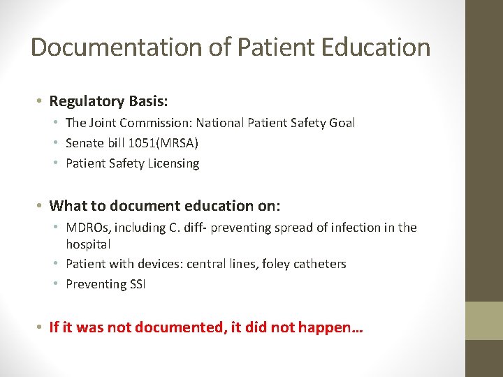 Documentation of Patient Education • Regulatory Basis: • The Joint Commission: National Patient Safety