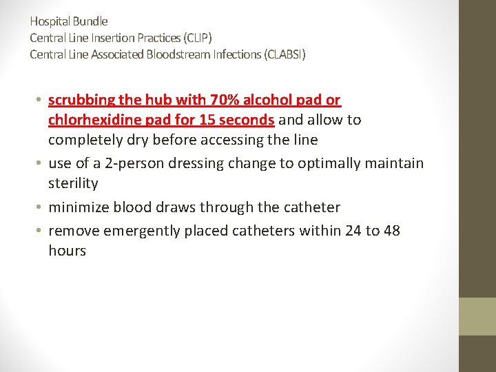 Hospital Bundle Central Line Insertion Practices (CLIP) Central Line Associated Bloodstream Infections (CLABSI) •