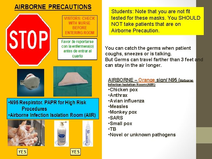 Students: Note that you are not fit tested for these masks. You SHOULD NOT