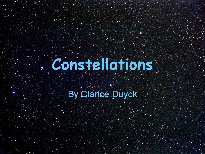 Constellations By Clarice Duyck 