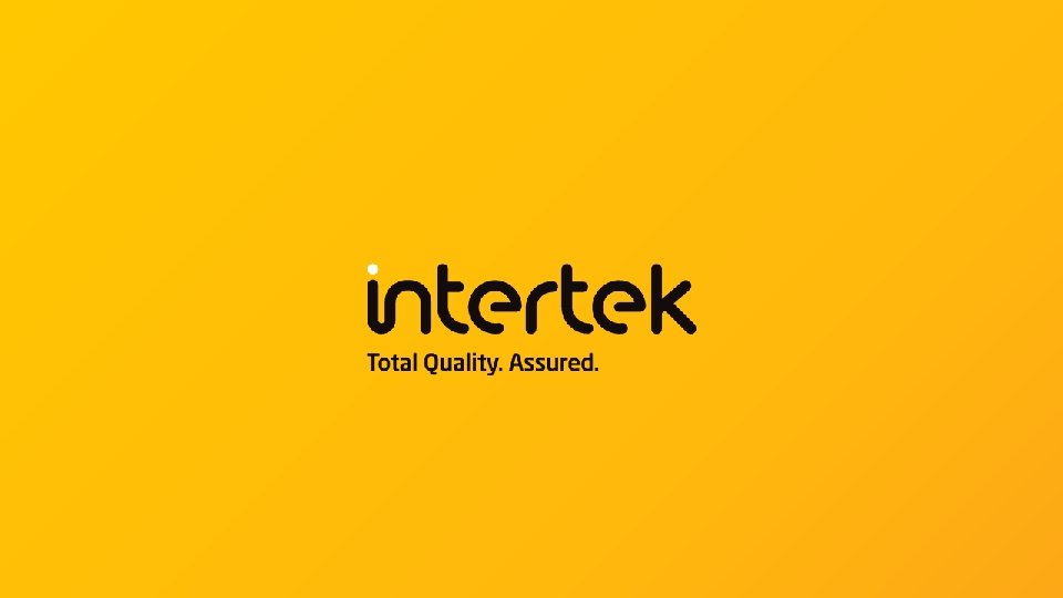 INTERTEK OVERVIEW OUR GLOBAL NETWORK AND CAPABILITIES Global