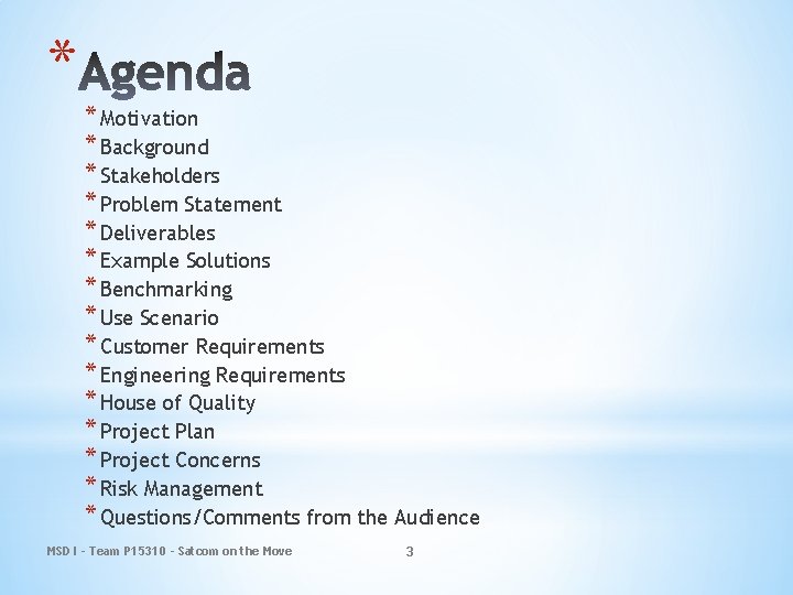 * * Motivation * Background * Stakeholders * Problem Statement * Deliverables * Example