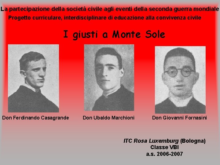 La partecipazione della società civile agli eventi della seconda guerra mondiale Progetto curriculare, interdisciplinare