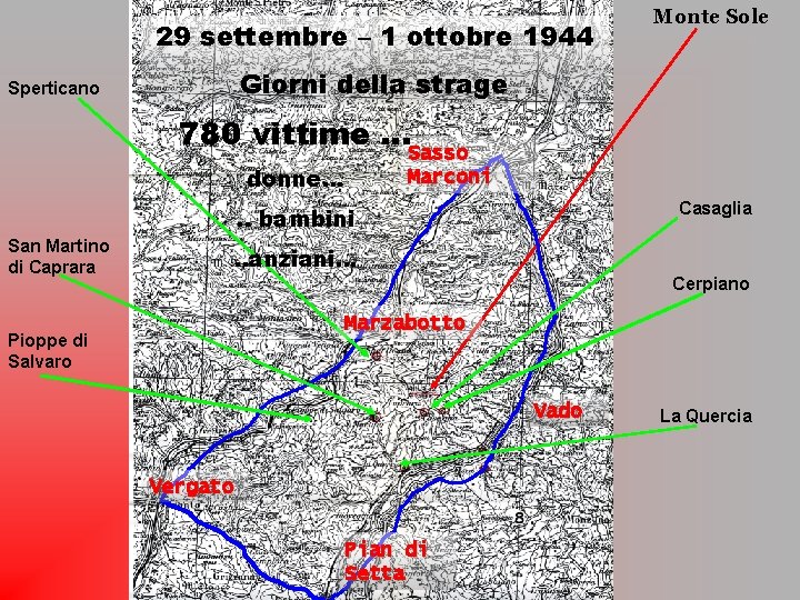 29 settembre – 1 ottobre 1944 Monte Sole Giorni della strage Sperticano 780 vittime