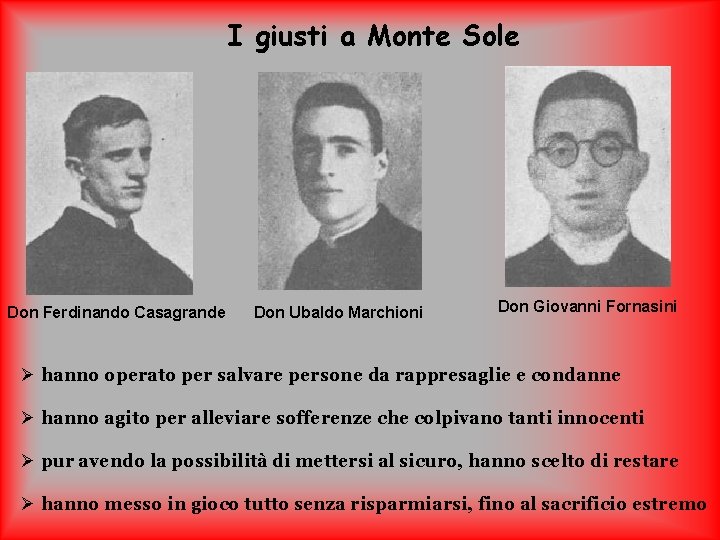 I giusti a Monte Sole Don Ferdinando Casagrande Don Ubaldo Marchioni Don Giovanni Fornasini