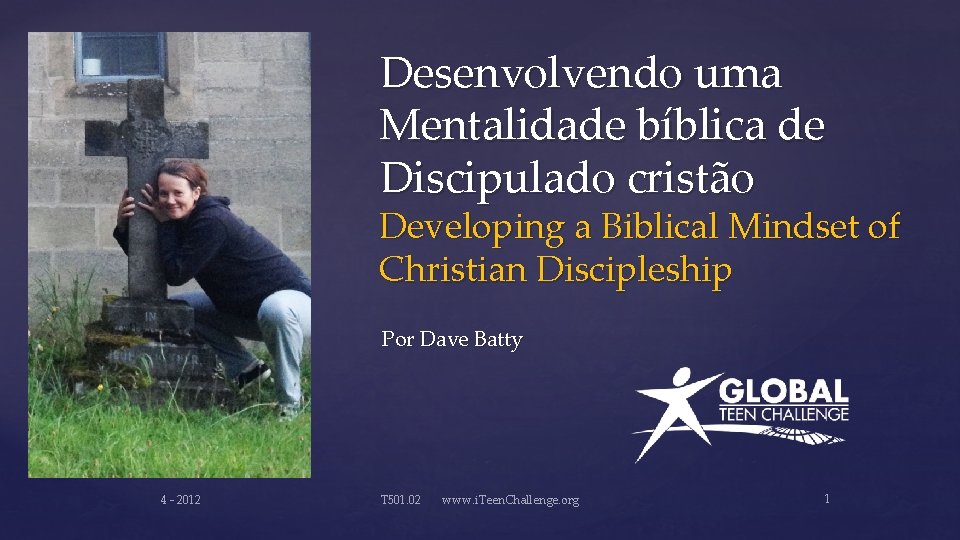 Desenvolvendo uma Mentalidade bíblica de Discipulado cristão Developing a Biblical Mindset of Christian Discipleship