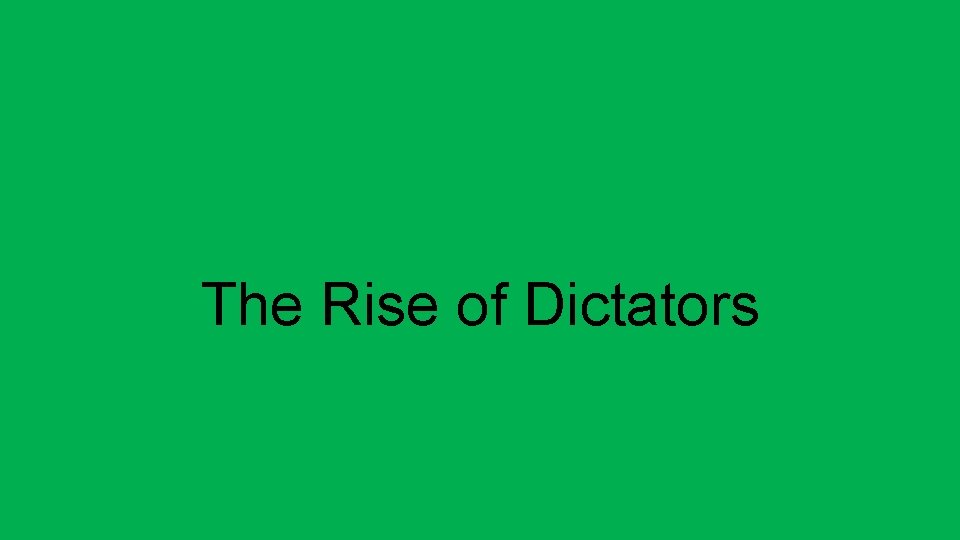 The Rise of Dictators 