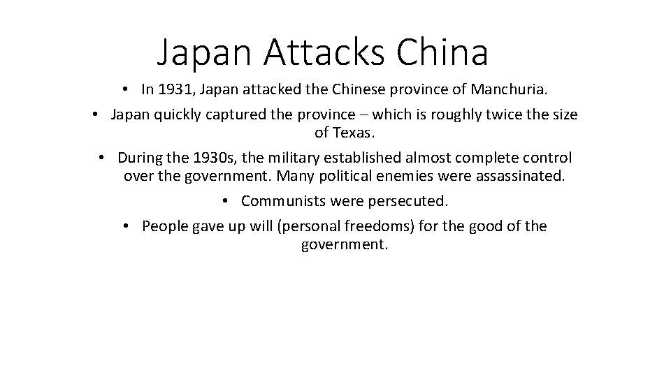 Japan Attacks China • In 1931, Japan attacked the Chinese province of Manchuria. •