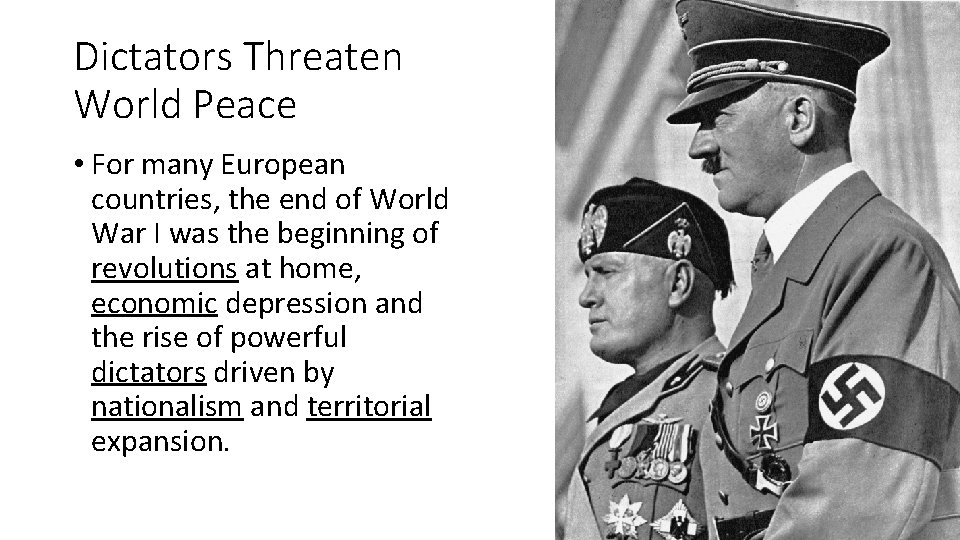 Dictators Threaten World Peace • For many European countries, the end of World War