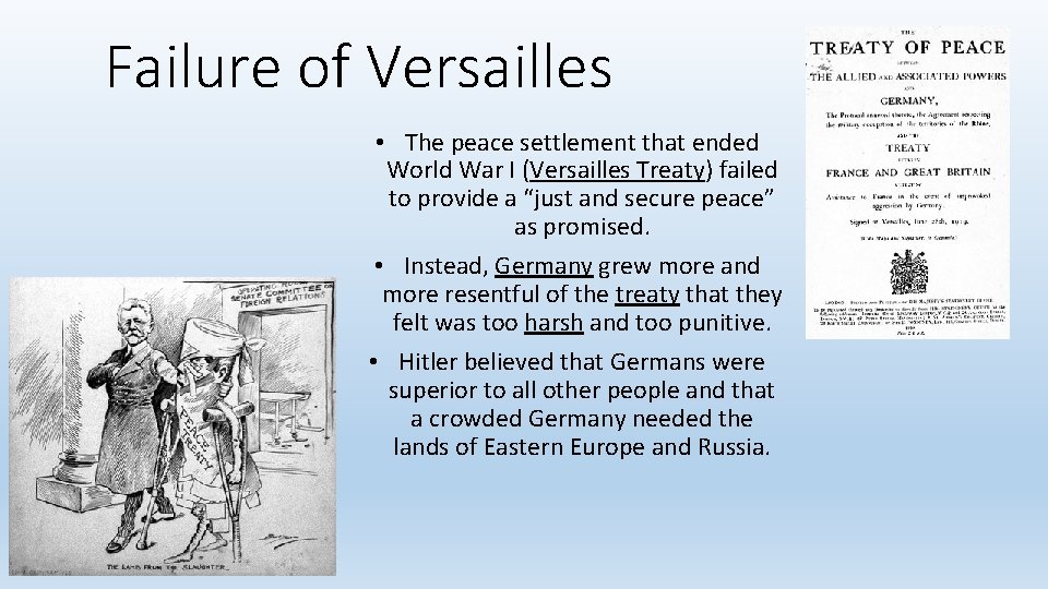 Failure of Versailles • The peace settlement that ended World War I (Versailles Treaty)