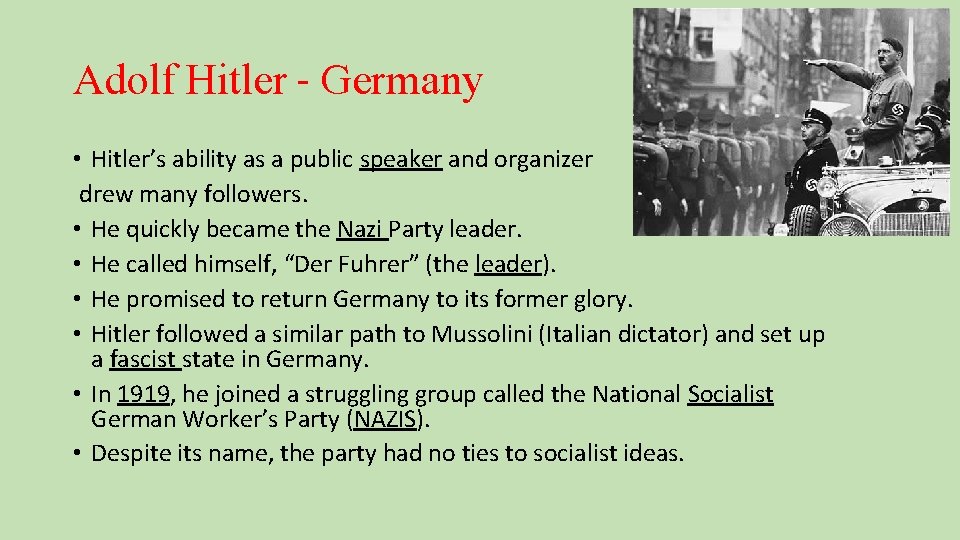 Adolf Hitler - Germany • Hitler’s ability as a public speaker and organizer drew