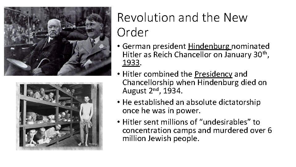 Revolution and the New Order • German president Hindenburg nominated Hitler as Reich Chancellor