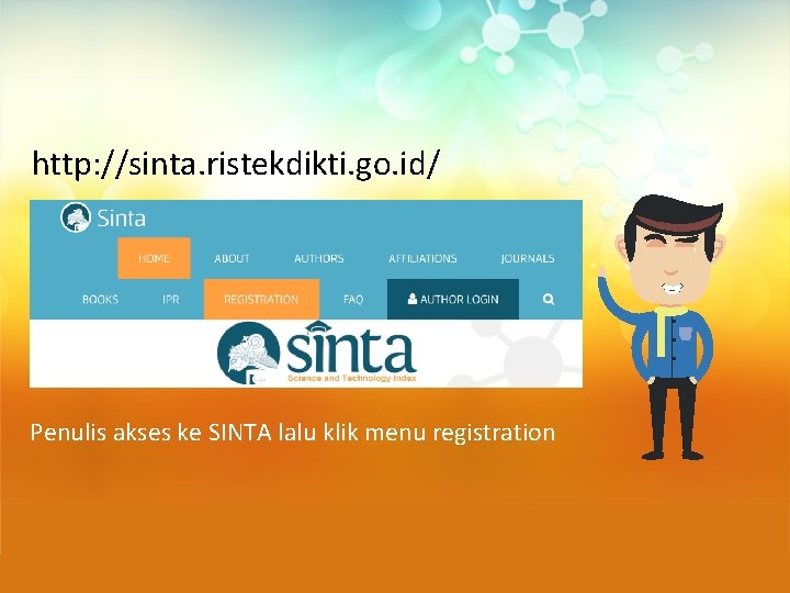 http: //sinta. ristekdikti. go. id/ Penulis akses ke SINTA lalu klik menu registration 