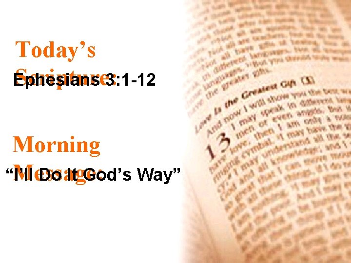 Today’s Scripture: Ephesians 3: 1 -12 Morning Message: “I’ll Do It God’s Way” 