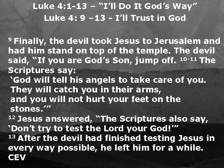 Luke 4: 1 -13 – “I’ll Do It God’s Way” Luke 4: 9 –