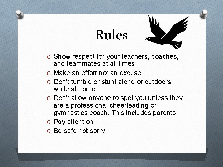 Rules O Show respect for your teachers, coaches, O O O and teammates at