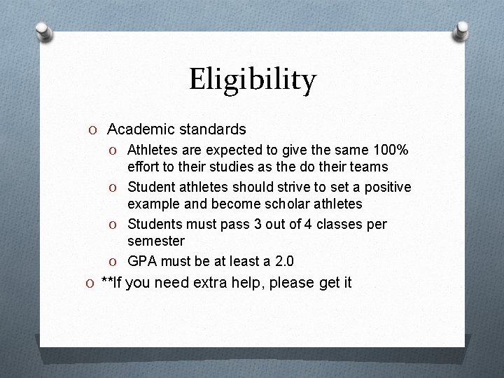 Eligibility O Academic standards O Athletes are expected to give the same 100% effort