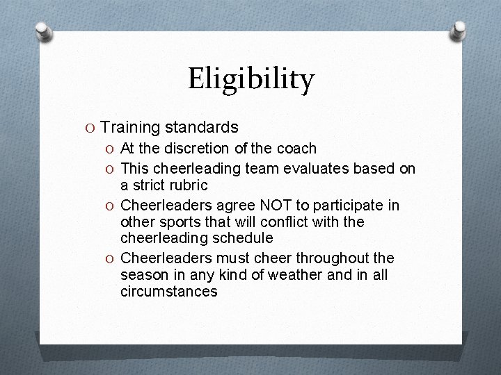 Eligibility O Training standards O At the discretion of the coach O This cheerleading