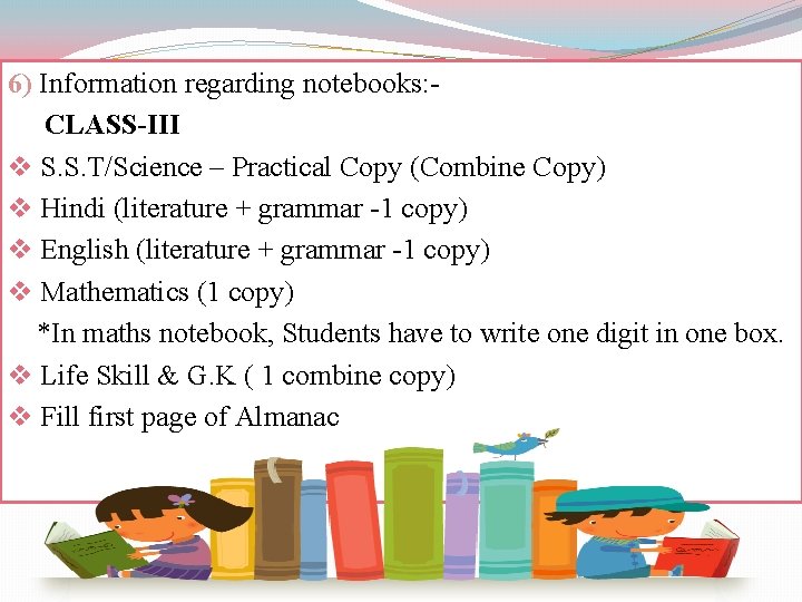 6) Information regarding notebooks: CLASS-III v S. S. T/Science – Practical Copy (Combine Copy)