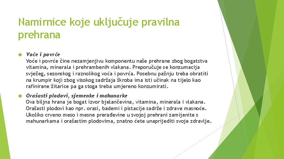 Namirnice koje uključuje pravilna prehrana Voće i povrće čine nezamjenjivu komponentu naše prehrane zbog