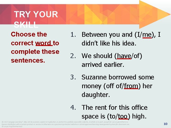 TRY YOUR SKILL Choose the correct word to complete these sentences. 1. Between you