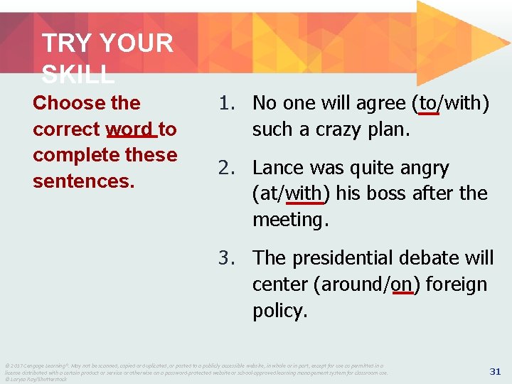 TRY YOUR SKILL Choose the correct word to complete these sentences. 1. No one