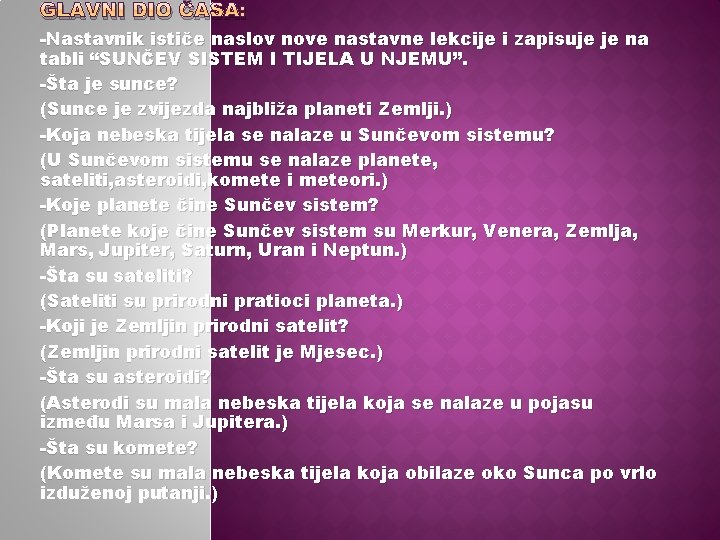 GLAVNI DIO ČASA: -Nastavnik ističe naslov nove nastavne lekcije i zapisuje je na tabli