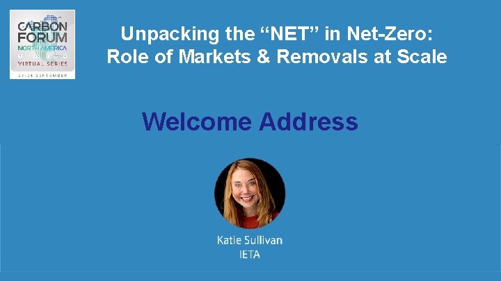 Unpacking the “NET” in Net-Zero: Role of Markets & Removals at Scale Welcome Address