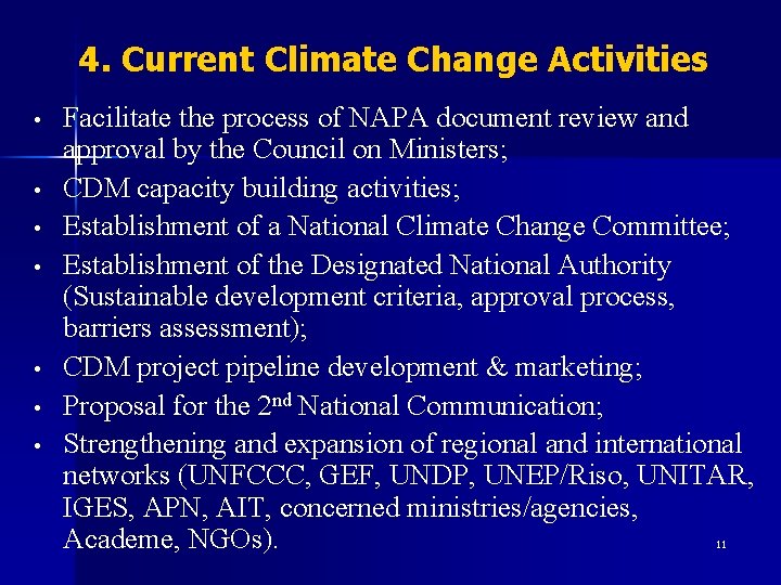 4. Current Climate Change Activities • • Facilitate the process of NAPA document review