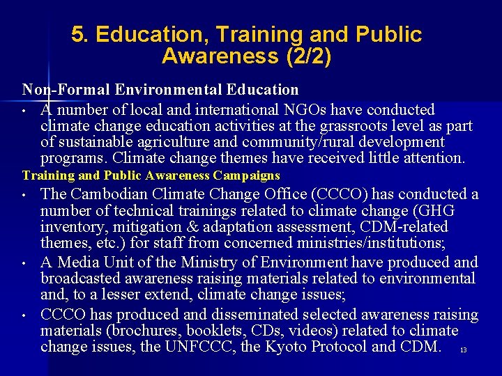 5. Education, Training and Public Awareness (2/2) Non-Formal Environmental Education • A number of