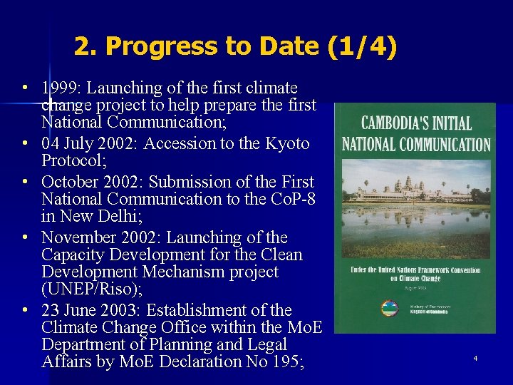 2. Progress to Date (1/4) • 1999: Launching of the first climate change project