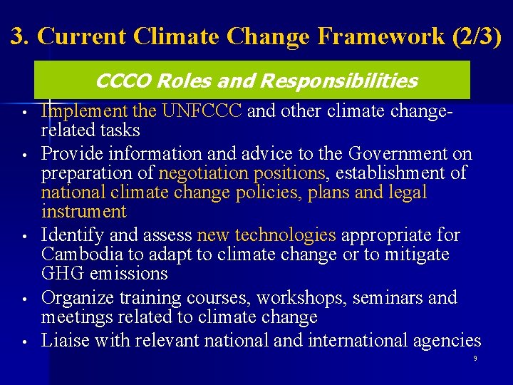 3. Current Climate Change Framework (2/3) CCCO Roles and Responsibilities • • • Implement