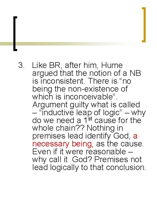 3. Like BR, after him, Hume argued that the notion of a NB is 3. Like BR, after him, Hume argued that the notion of a NB is
