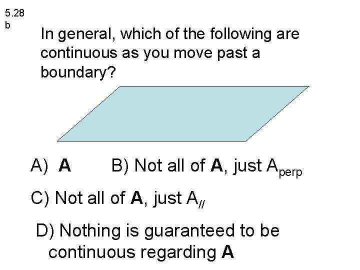5. 28 b In general, which of the following are continuous as you move 5. 28 b In general, which of the following are continuous as you move
