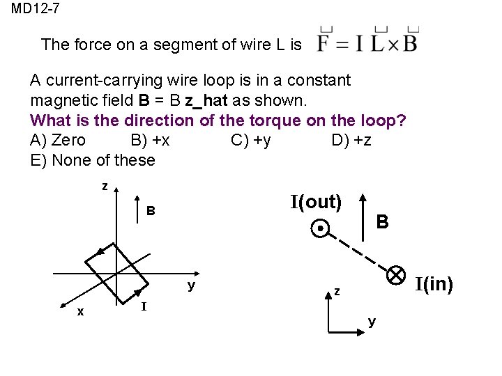 MD 12 -7 The force on a segment of wire L is A current-carrying MD 12 -7 The force on a segment of wire L is A current-carrying