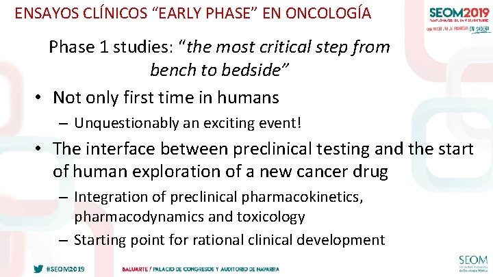 ENSAYOS CLÍNICOS “EARLY PHASE” EN ONCOLOGÍA Phase 1 studies: “the most critical step from