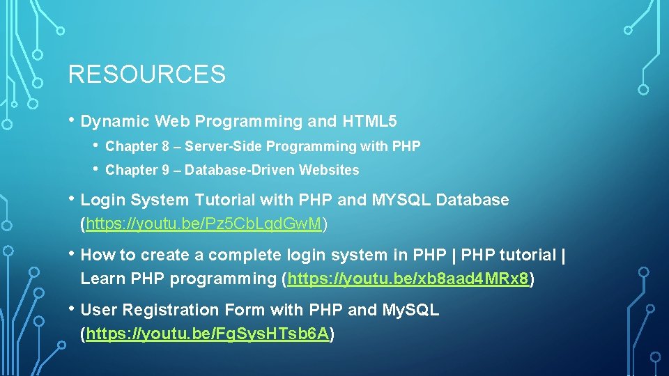 RESOURCES • Dynamic Web Programming and HTML 5 • • Chapter 8 – Server-Side