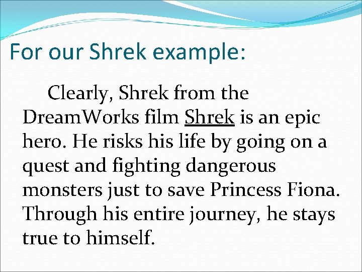 For our Shrek example: Clearly, Shrek from the Dream. Works film Shrek is an
