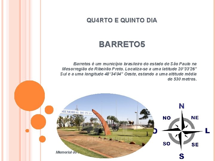 QU 4 RTO E QUINTO DIA BARRETO 5 Barretos é um município brasileiro do