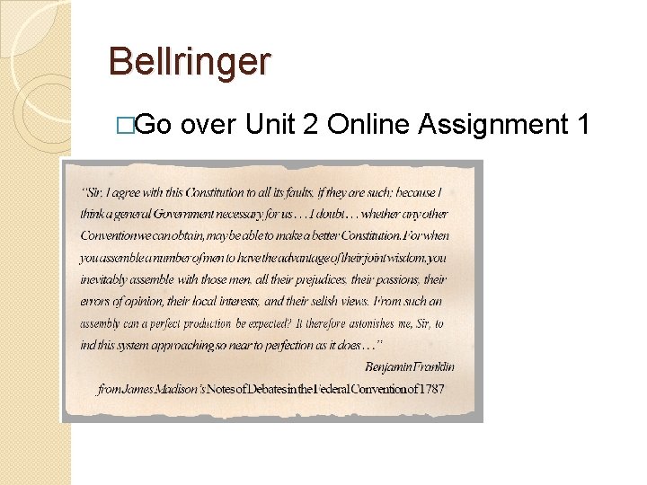 Bellringer �Go over Unit 2 Online Assignment 1 