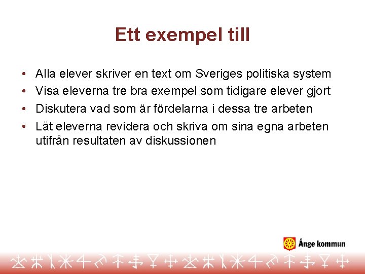 Ett exempel till • • Alla elever skriver en text om Sveriges politiska system