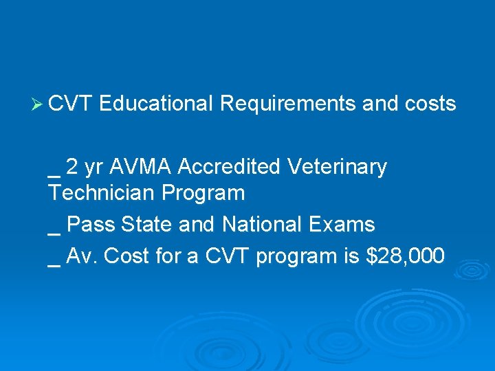 Ø CVT Educational Requirements and costs _ 2 yr AVMA Accredited Veterinary Technician Program