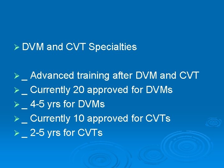 Ø DVM and CVT Specialties Ø _ Advanced training after DVM and CVT Ø