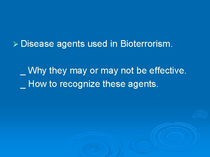 Ø Disease agents used in Bioterrorism. _ Why they may or may not be