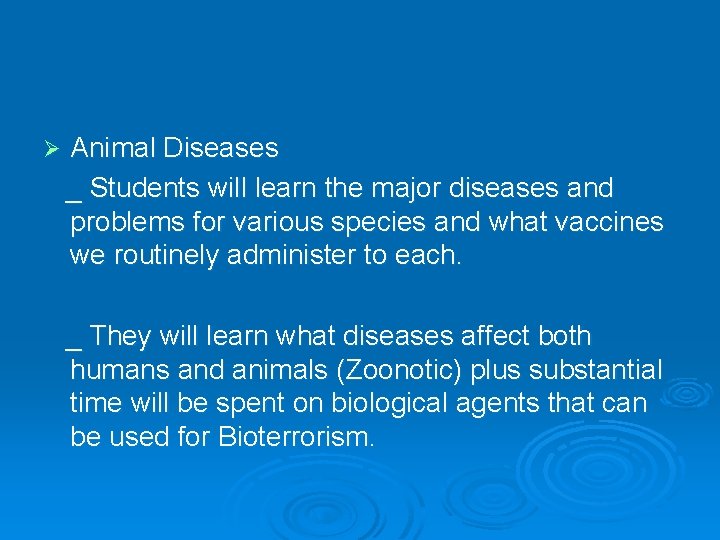 Ø Animal Diseases _ Students will learn the major diseases and problems for various