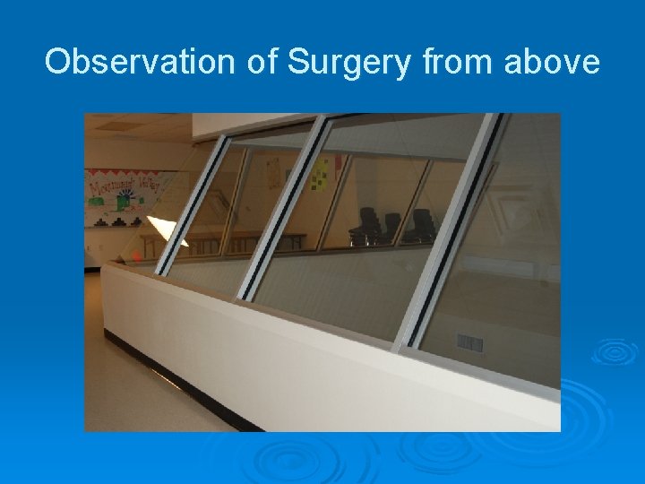 Observation of Surgery from above 